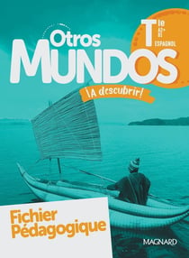 Otros Mundos ¡A descubrir! : espagnol - terminale -- fichier pédagogique (édition 2020)