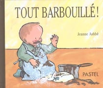 tout barbouille !