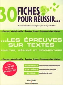 30 fiches pour réussir les épreuves sur textes - analyse, résumé et commentaire