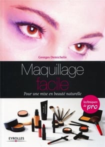 Maquillage facile - pour une mise en beauté naturelle