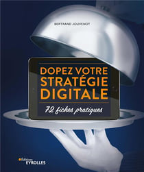 Dopez votre stratégie digitale - 72 fiches pratiques