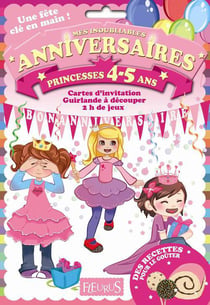 Mes inoubliables anniversaires - princesses 4-5 ans
