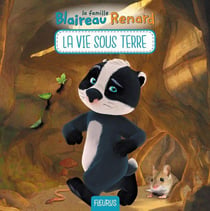 La famille blaireau-renard - la vie sous terre