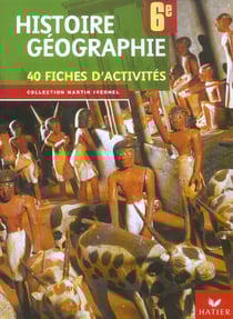 Histoire-géographie - 6ème - 40 fiches d'activités