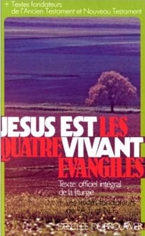 Jesus est vivant - les quatre evangiles