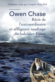 Récit de l'extraordinaire et affligeant naufrage du baleinier Essex