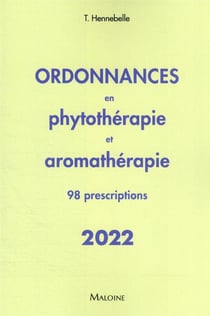 Ordonnances en phytothérapie et aromathérapie : 98 prescriptions (édition 2022)