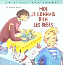Moi je connais bien les bebes