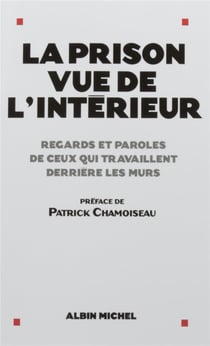 La prison vue de l'intérieur - regards et paroles de ceux qui travaillent derrière les murs