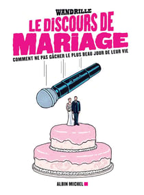 Le discours de mariage - comment ne pas gâcher le plus beau jour de leur vie