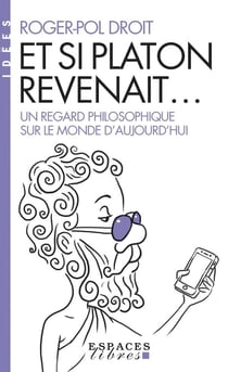 Et si Platon revenait... (Espaces Libres - Idées)