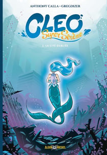Cléo super sirène Tome 2 : La Cité oubliée