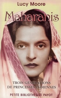 Maharanis - trois générations de princesses indiennes