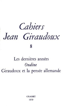 CAHIERS JEAN GIRAUDOUX Tome 8