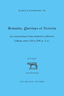 Romulus, Quirinus et Victoria : la construction d'une mémoire collective à Rome entre 338 et 290 av. J. C.