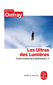 Contre-histoire de la philosophie Tome 4 - les ultras des Lumières