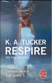 Respire (Ten Tiny Breaths, Tome 1)