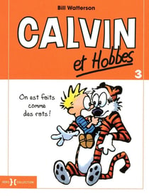 Calvin et Hobbes Tome 3 : on est fait comme des rats !