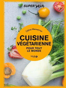 Cuisine Vegetarienne - Super Sain