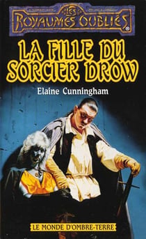 Le monde d'ombre terre t.2 - la fille du sorcier drow