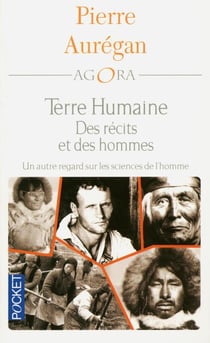 Des récits et des hommes - terre humaine, un autre regard sur les sciences de l'homme