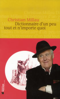 Dictionnaire Millau d'un peu tout et n'importe quoi