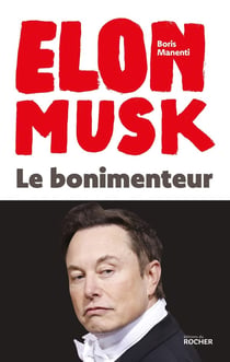 Elon Musk : Le bonimenteur