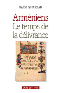 Arméniens - le temps de la délivrance