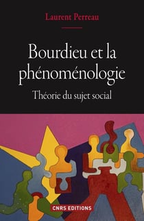 Bourdieu et la phénoménologie - théorie du sujet social