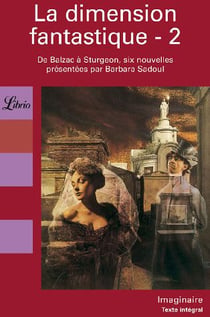 Dimension fantastique- - six nouvelles de honore de balza a theodore sturge t2 - anthologie presente