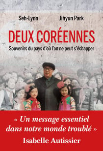 Deux Coréennes : souvenirs du pays d'ou l'on ne peut s'échapper