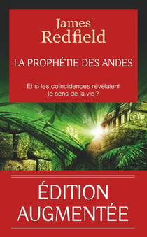 La prophétie des Andes : Et si les coïncidences révélaient le sens de la vie ?