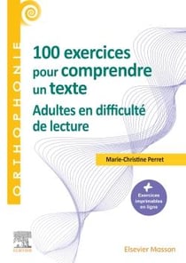 100 exercices pour comprendre un texte - adultes en difficulté de lecture