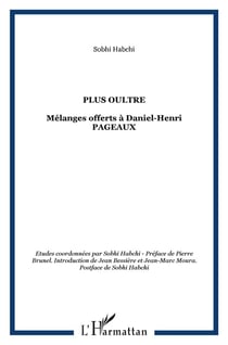 Plus oultre - mélanges offerts à daniel henri pageaux