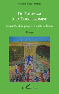 Du talangai à la terre promise-  la marche d'un peuple en quête de liberté