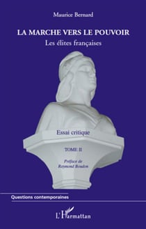Les élites francaises Tome 2 - la marche vers le pouvoir