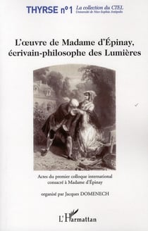 L'oeuvre de madame d'epinay, écrivain-philosophe des lumières