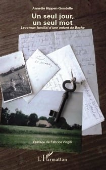 Un seul jour, un seul mot - le roman familial d'une enfant de boche