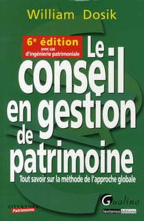 Le conseil en gestion de patrimoine (6e édition)