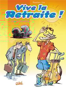 Vive la retraite Tome 1