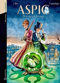 Aspic - détectives de l'étrange : Intégrale vol.1 : Tomes 1 et 2 : première enquête
