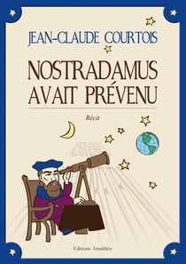 Nostradamus avait prévenu