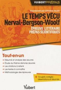 Le temps vécu - Nerval, Bergson, Woolf - épreuve littéraire prépas scientifiques