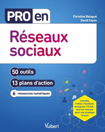 Pro en... : réseaux sociaux : 50 outils et 6 plans d'action