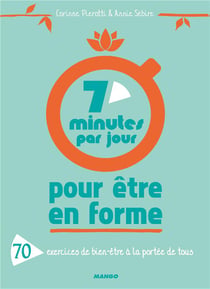 7 minutes par jour pour être en forme - 70 exercices de bien-être à la portée de tous