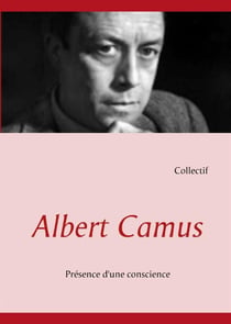 Albert camus : présence d'une conscience