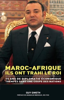 Maroc-Afrique - ils ont trahi le Roi
