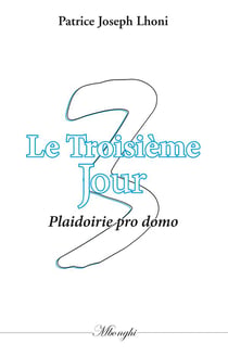 Le troisième jour - plaidoirie pro domo