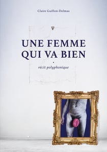 Une femme qui va bien : Récit polyphonique