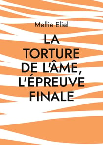 La torture de l'âme, l'épreuve finale
